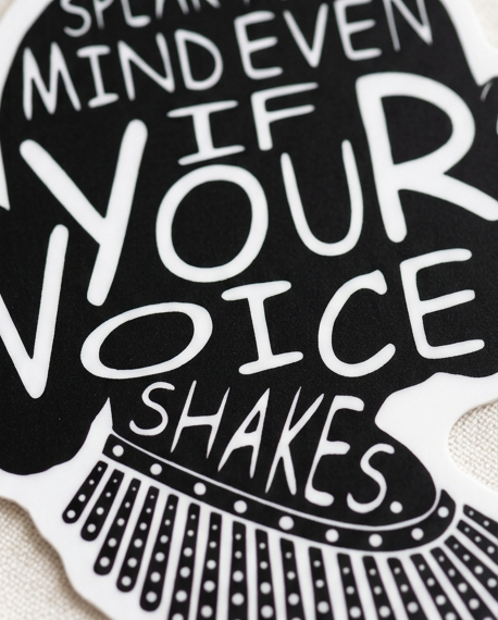 Speak Your Mind Even If Your Voice Shakes - Sticker