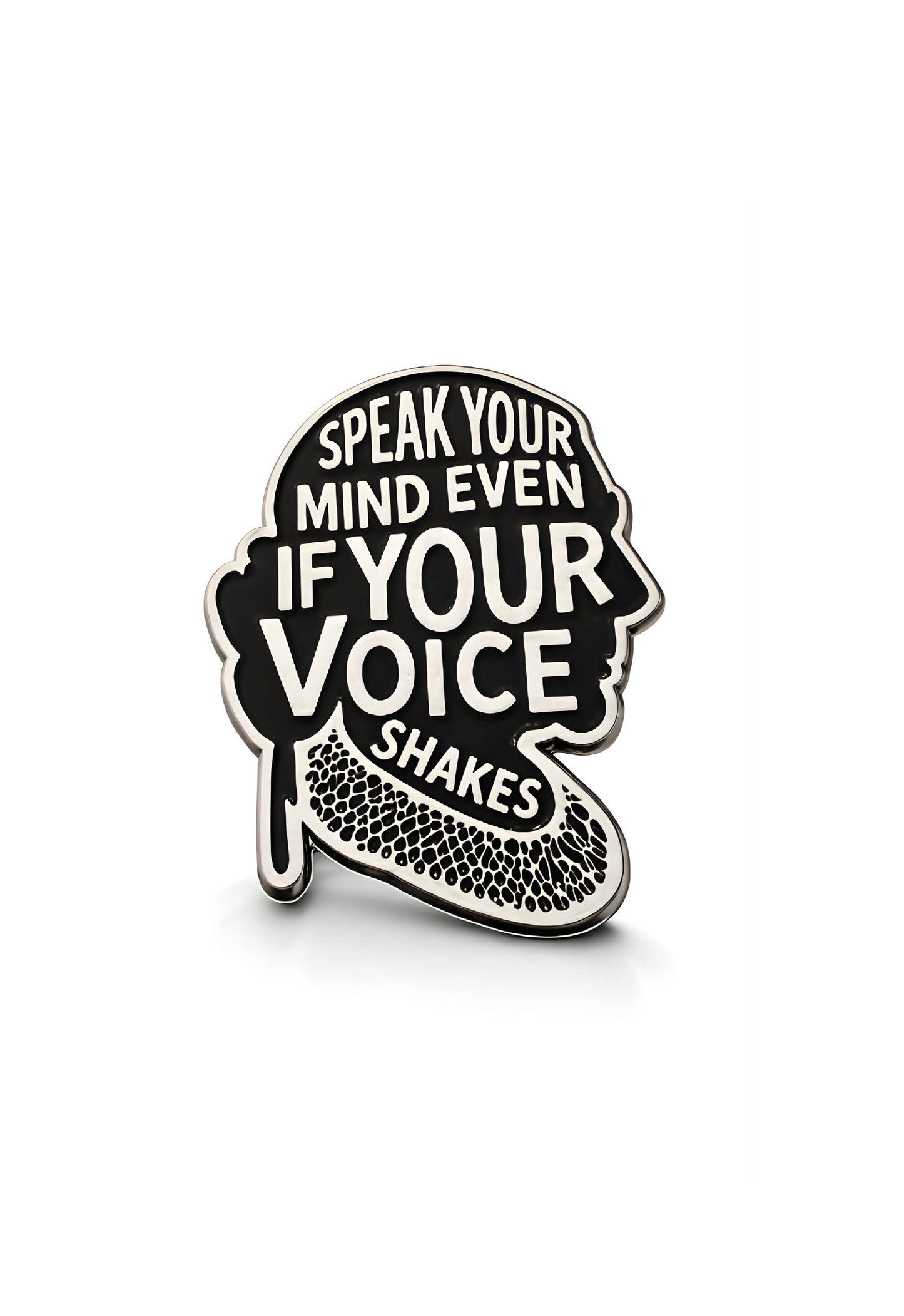 Speak Your Mind Even If Your Voice Shakes - Enamel Pin